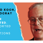 David Koch Was One of the Most Powerful Politicians Never Elected