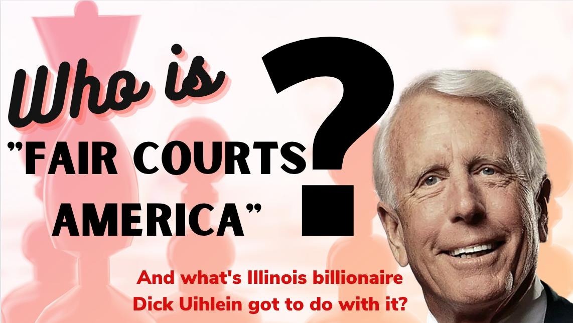Snapshot of Dick Uihlein and the “Fair Courts America” Attack Ad Machine