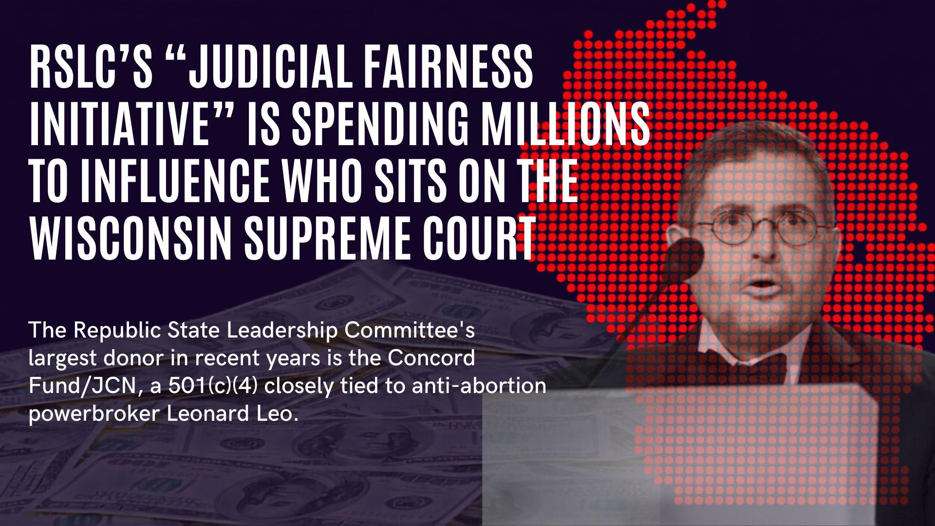 The Republican State Leadership Committee’s “Judicial Fairness Initiative” Is Spending Millions to Influence Who Sits on the Wisconsin Supreme Court