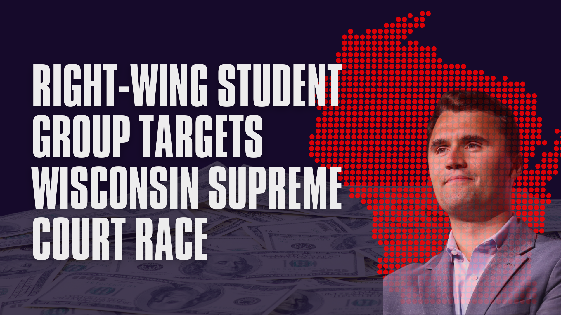 Right-Wing Student Group Targets Wisconsin Supreme Court Race