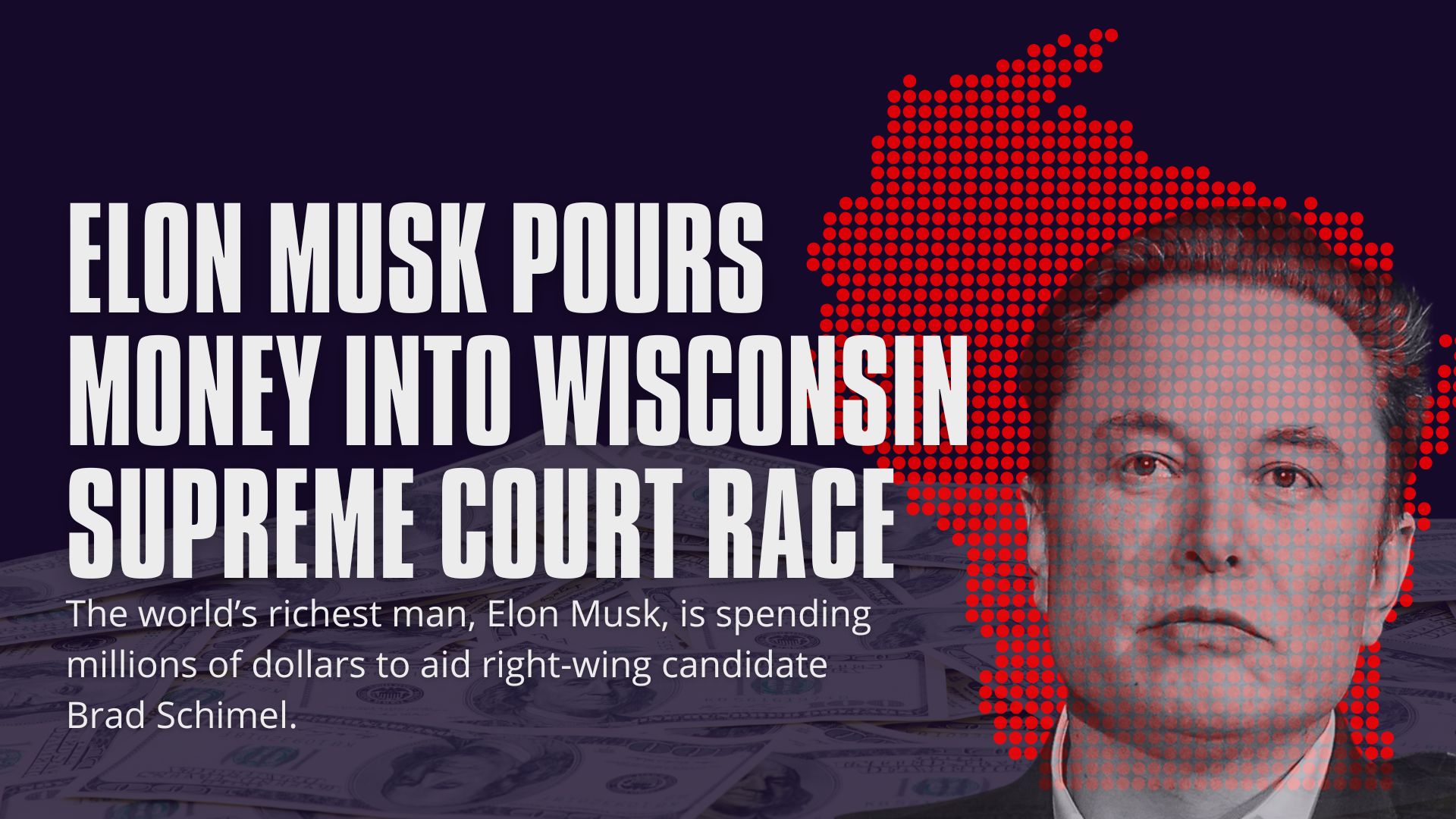 Elon Musk Pours Money into the 2025 Wisconsin Supreme Court Race